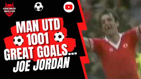 Man Utd 1001 Great Goals Joe Jordan .